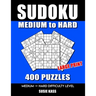 SUDOKU PUZZLE BOOKS for ADULTS: MEDIUM to HARD: 400 SUDOKU Puzzles Large Print with Solutions super addictive challenging collection math logic brain