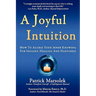 A Joyful Intuition - How to access your inner knowing for insight, healing and happiness
