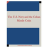The U.S. Navy and the Cuban Missile Crisis