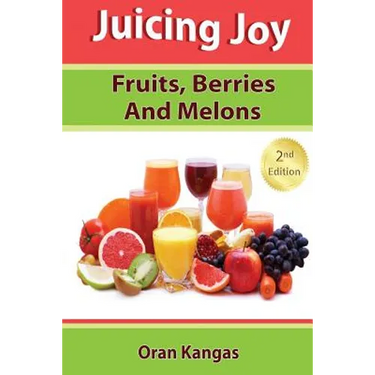Juicing Joy: Fruits, Berries And Melons