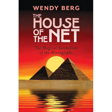 The House of the Net: The Magical Symbolism of the Hieroglyphs