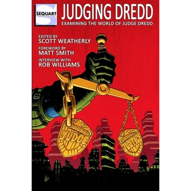 Judging Dredd: Examining the World of Judge Dredd