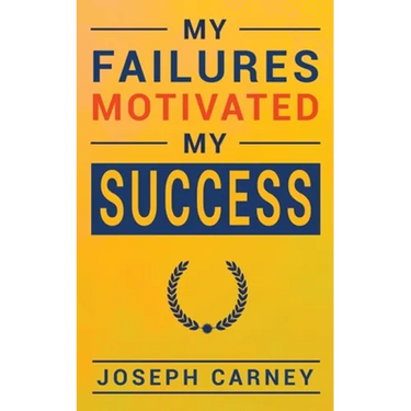 My Failures Motivated My Success