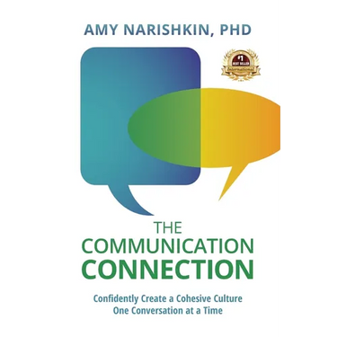 The Communication Connection: Confidently Create a Cohesive Culture, One Conversation at a Time