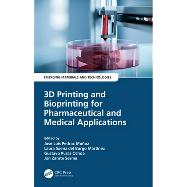 3D Printing and Bioprinting for Pharmaceutical and Medical Applications