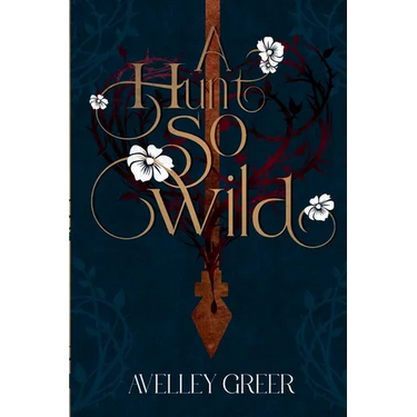 A Hunt So Wild: Book Two of the Fractured Crown Trilogy