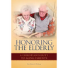 Honoring the Elderly: A Christian's Duty to Aging Parents