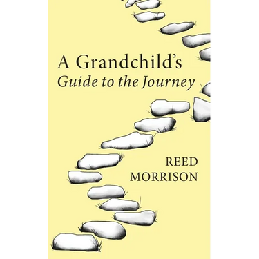 A Grandchild's Guide to the Journey