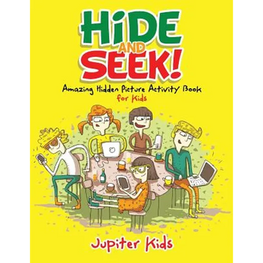 Hide and Seek! Amazing Hidden Picture Activity Book for Kids