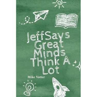 Jeff Says: Great Minds Think A Lot: Great Minds Think A Lot: Great Minds Think A Lot: Great Minds Think A Lot