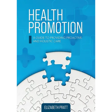 Health Promotion: A Guide to Providing Proactive and Holistic Care