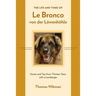 The Life and Times of Le Bronco von der Löwenhöhle: Stories and Tips from Thirteen Years with a Leonberger