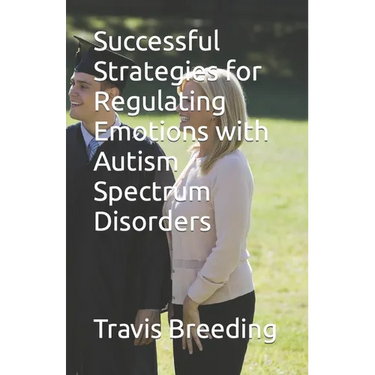 Successful Strategies for Regulating Emotions with Autism Spectrum Disorders