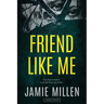 Friend Like Me