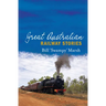Great Australian Railway Stories
