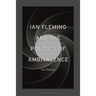 Ian Fleming and the Politics of Ambivalence