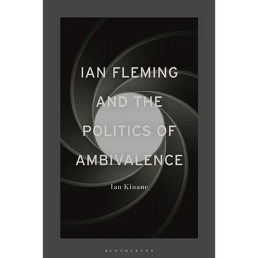 Ian Fleming and the Politics of Ambivalence