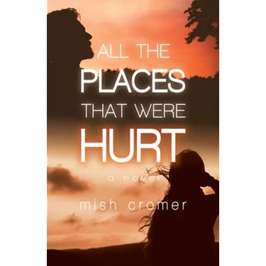 All the Places that Were Hurt