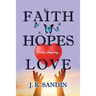 Faith Hopes Love: Poems Inspiring ...