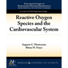Reactive Oxygen Species and the Cardiovascular System