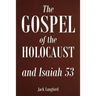 The Gospel of the Holocaust and Isaiah 53