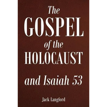 The Gospel of the Holocaust and Isaiah 53