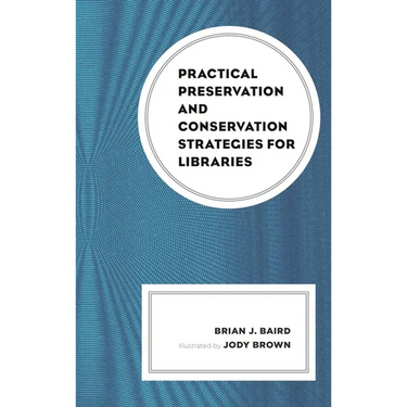 Practical Preservation and Conservation Strategies for Libraries