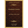 Glooskap's Country: And Other Indian Tales