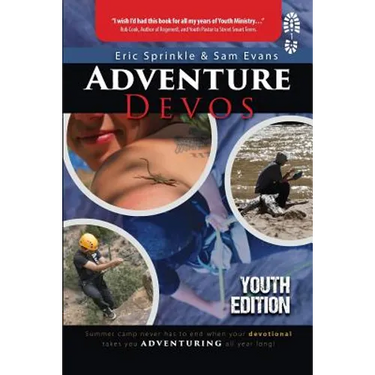 Adventure Devos: Youth Edition: Summer Camp never has to end when your devotional takes you adventuring all year long!