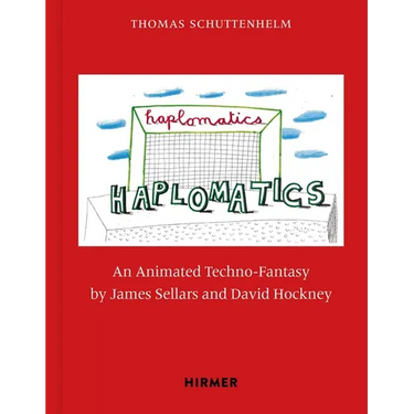 Haplomatics: An Animated Techno-Fantasy by James Sellars and David Hockney