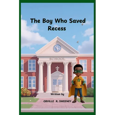 The Boy Who Saved Recess