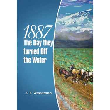 1887 the Day They Turned off the Water