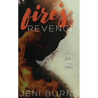 Fire's Revenge: Elemental Love Series