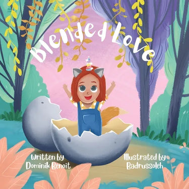 Blended Love: A story about belonging, and choosing eachother in unconventional families.