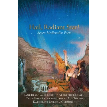 Hail, Radiant Star!: Seven Medievalist Poets