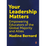 Your Leadership Matters: Empowering Educators of the Global Majority and Allies