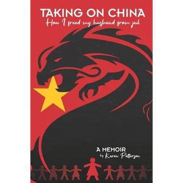Taking on China: How I Freed My Husband from Jail: A Memoir