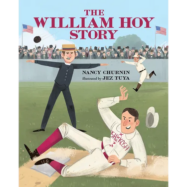The William Hoy Story: How a Deaf Baseball Player Changed the Game