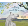 The Pony and the Starling