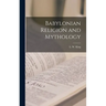 Babylonian Religion and Mythology