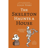 The Skeleton Haunts a House