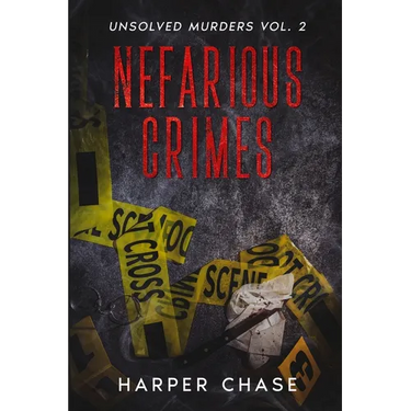 Nefarious Crimes Unsolved Murders Vol. 2