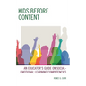 Kids Before Content: An Educator's Guide on Social-Emotional Learning Competencies