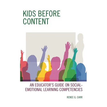 Kids Before Content: An Educator's Guide on Social-Emotional Learning Competencies