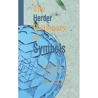 The Herder Dictionary of Symbols: Symbols from Art, Archaeology, Mythology, Literature, and Religion