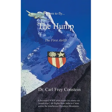 Born to Fly...the Hump: A WWII Memoir