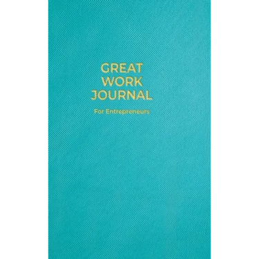 Great Work Journal For Entrepreneurs