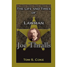 The Life and Times of Lawman Joe Thralls
