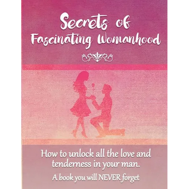 Secrets of Fascinating Womanhood: To show you how to unlock all the love and tenderness in your husband.