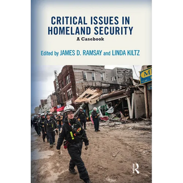 Critical Issues in Homeland Security: A Casebook
